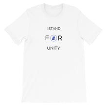 Load image into Gallery viewer, I Stand FOR Unity Short-Sleeve Unisex T-Shirt